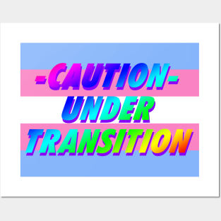 CAUTION - UNDER TRANSITION- HANDLE WITH CARE Posters and Art